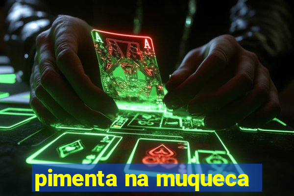 pimenta na muqueca